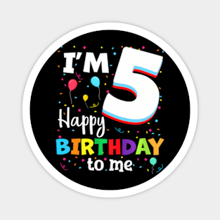 Kids Five 5Yr 5Th Birthday Happy Birthday Boys Girls 5 Years Old Magnet